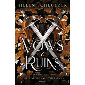 Vows & Ruins: An epic romantic fantasy -- Helen Scheuerer
